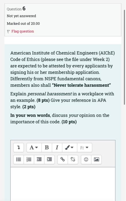 Question 6 Not Yet Answered Marked Out Of 20 00 Flag Question American Institute Of Chemical Engineers Aiche Code Of E 1