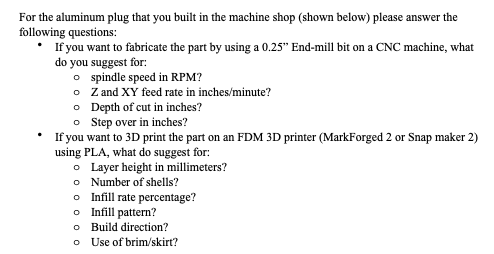 For The Aluminum Plug That You Built In The Machine Shop Shown Below Please Answer The Following Questions If You Wan 1