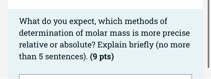Describe One Absolute Method For The Determination Of The Number Average Molar Mass Of Polymers 8 Pts Describe One Re 3