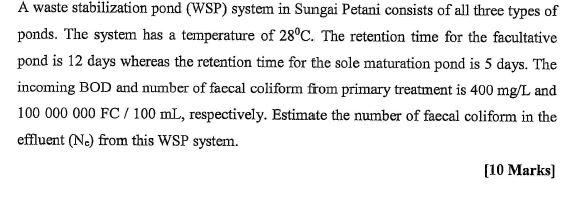 A Waste Stabilization Pond Wsp System In Sungai Petani Consists Of All Three Types Of Ponds The System Has A Temperat 1