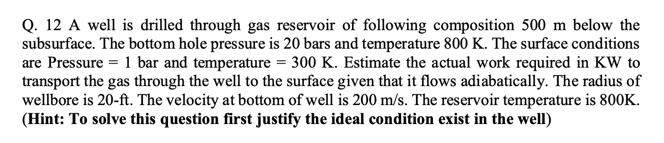 Q 12 A Well Is Drilled Through Gas Reservoir Of Following Composition 500 M Below The Subsurface The Bottom Hole Press 1