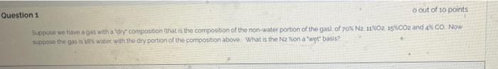 O Out Of 10 Points Suppose We Have A Gas With A Dry Composition That Is The Composition Of The Non Water Portion Of The 1