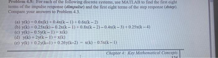 Problem 4 5 For Each Of The Following Discrete Systems Use Matlab To Find The First Eight Terms Of The Impulse Respons 1
