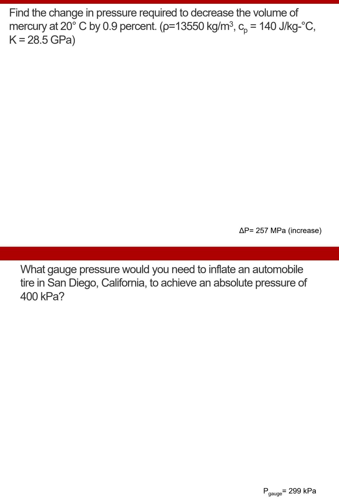 Find The Change In Pressure Required To Decrease The Volume Of Mercury At 20 C By 0 9 Percent P 13550 Kg M C 140 1