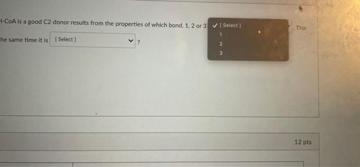 The Figure Below Shows Acetyl Coa The Reason Why Acetyl Coa Is A Good C2 Danor Results From The Properties Of Which Bon 2