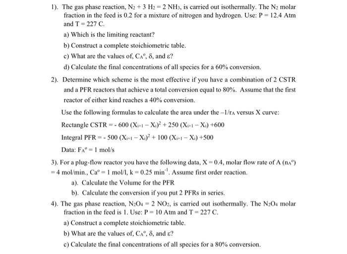 1 The Gas Phase Reaction N2 3 H 2 Nh3 Is Carried Out Isothermally The N Molar Fraction In The Feed Is 0 2 For 1