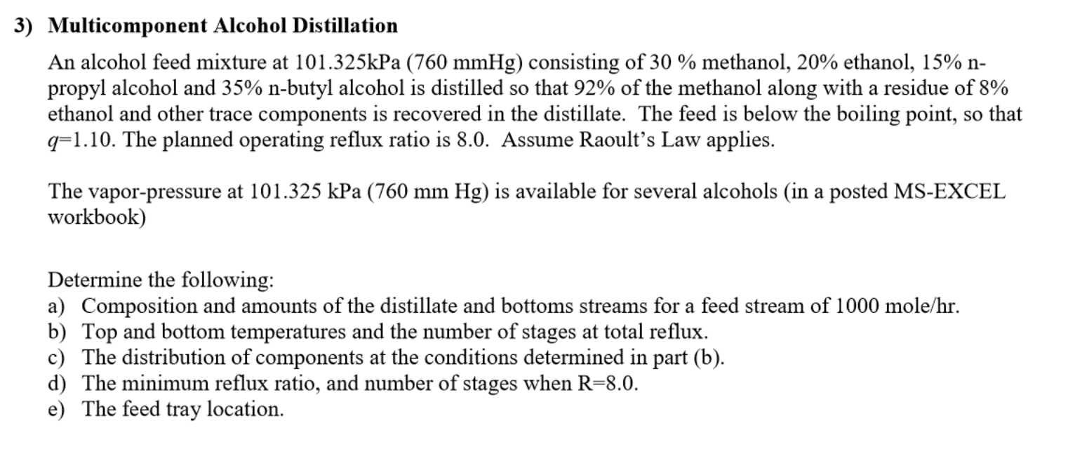 3 Multicomponent Alcohol Distillation An Alcohol Feed Mixture At 101 325kpa 760 Mmhg Consisting Of 30 Methanol 20 1