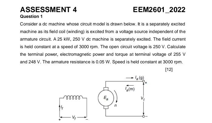 Assessment 4 Eem2601 2022 Question 1 Consider A Dc Machine Whose Circuit Model Is Drawn Below It Is A Separately Excite 1