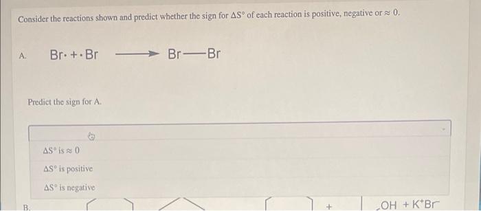 Consider The Reactions Shown And Predict Whether The Sign For As Of Each Reaction Is Positive Negative Or 0 A Br 1