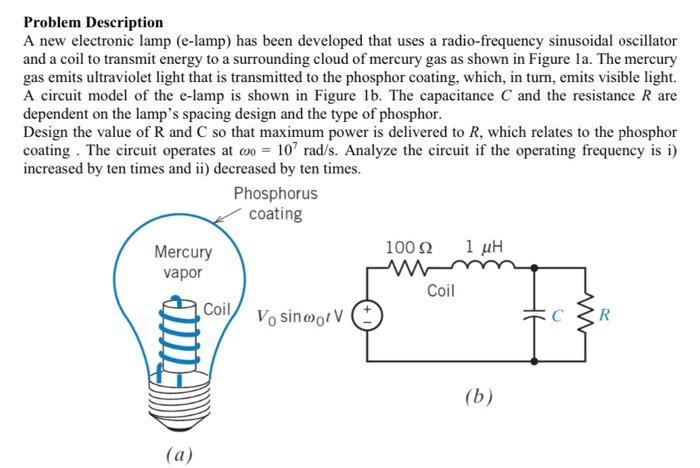Problem Description A New Electronic Lamp E Lamp Has Been Developed That Uses A Radio Frequency Sinusoidal Oscillator 1
