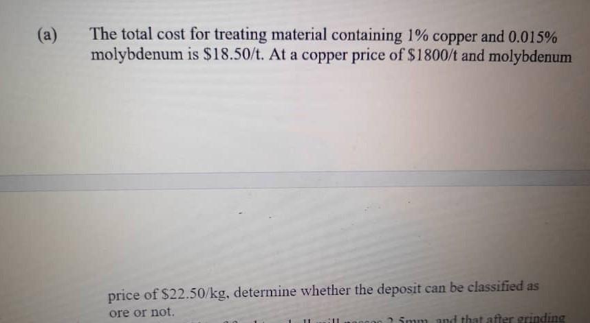 A The Total Cost For Treating Material Containing 1 Copper And 0 015 Molybdenum Is 18 50 T At A Copper Price Of 1 1