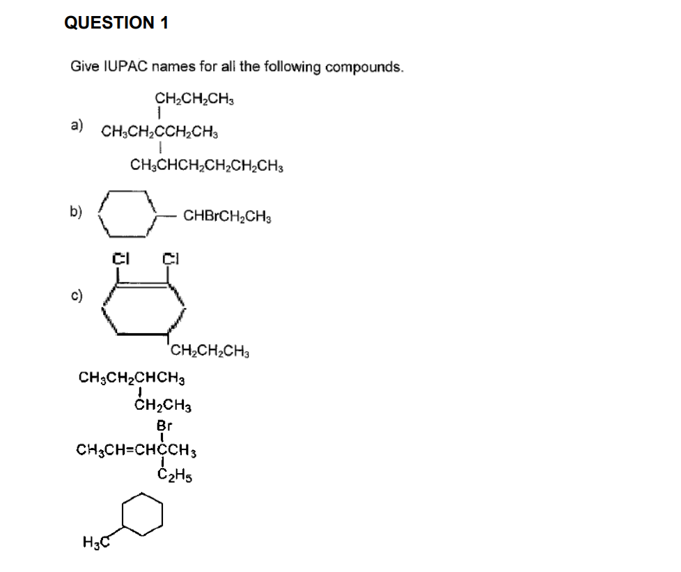 Question 1 Give Iupac Names For All The Following Compounds Ch Ch Ch3 A Ch3ch Cch Ch3 T B O Ch3chch Ch Ch Ch3 Cl Chbr 1