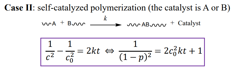 Case Ii Self Catalyzed Polymerization The Catalyst Is A Or B Ma Bm Catalyst 1 1 2 C C 2 K 2kt M Ab 1 1 1