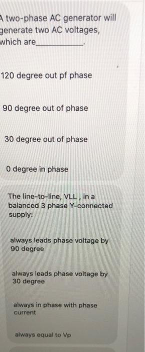 A Two Phase Ac Generator Will Generate Two Ac Voltages Which Are 120 Degree Out Of Phase 90 Degree Out Of Phase 30 Degr 1