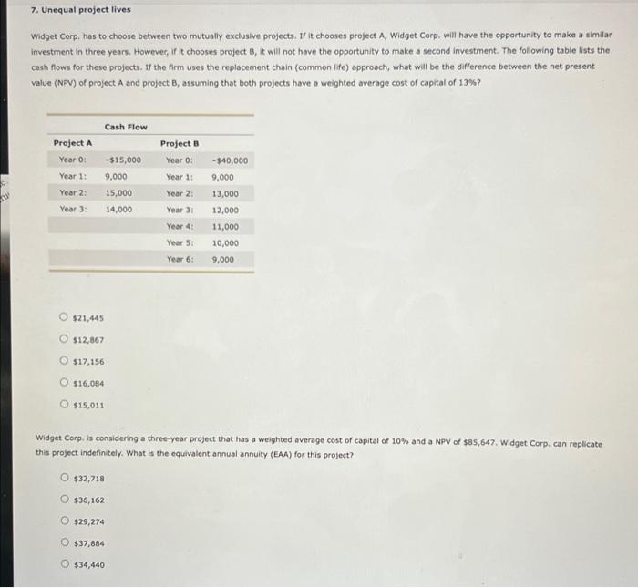 Wu 7 Unequal Project Lives Widget Corp Has To Choose Between Two Mutually Exclusive Projects If It Chooses Project A 1