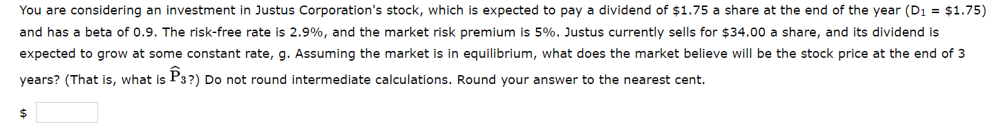 You Are Considering An Investment In Justus Corporation S Stock Which Is Expected To Pay A Dividend Of 1 75 A Share At 1