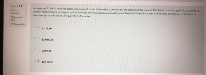Question 11 Not Yet Answered Marked Out Of 2 00 Flag Question Ameena Would Like To Send Her Parents On A Cruise For Thei 1