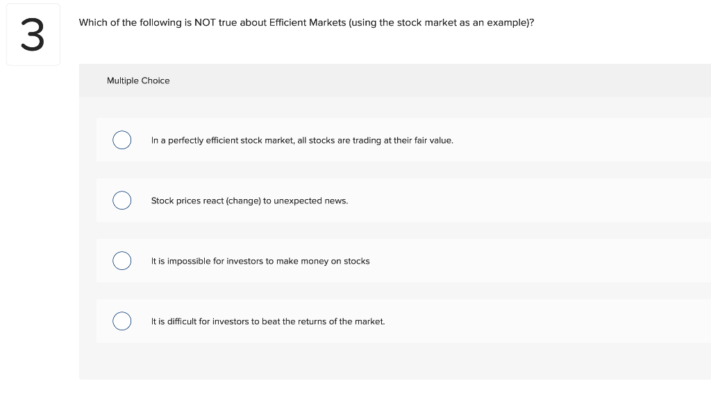 3 Which Of The Following Is Not True About Efficient Markets Using The Stock Market As An Example Multiple Choice In 1