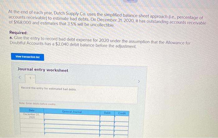 At The End Of Each Year Dutch Supply Co Uses The Simplified Balance Sheet Approach I E Percentage Of Accounts Recei 1