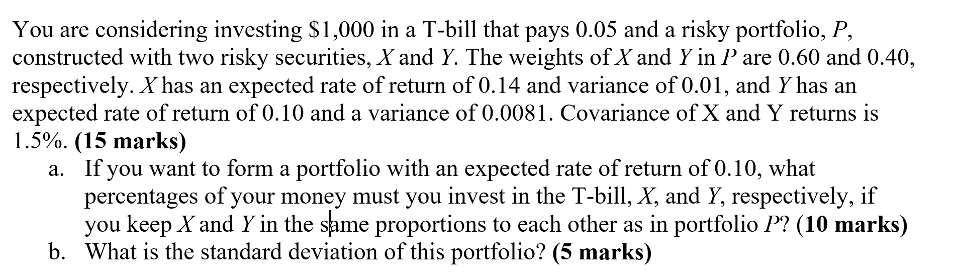 You Are Considering Investing 1 000 In A T Bill That Pays 0 05 And A Risky Portfolio P Constructed With Two Risky Sec 1