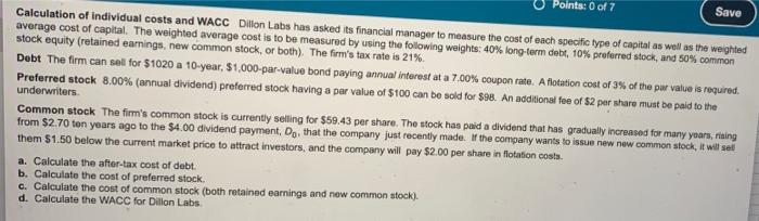 Points 0 Of 7 Save Calculation Of Individual Costs And Wacc Dillon Labs Has Asked Its Financial Manager To Measure The 1
