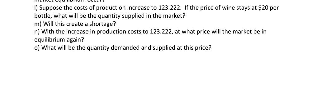 I Suppose The Costs Of Production Increase To 123 222 If The Price Of Wine Stays At 20 Per Bottle What Will Be The Q 1