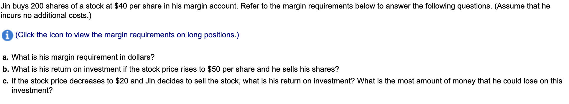 Jin Buys 200 Shares Of A Stock At 40 Per Share In His Margin Account Refer To The Margin Requirements Below To Answer 1