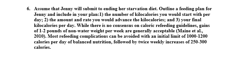 6 Assume That Jenny Will Submit To Ending Her Starvation Diet Outline A Feeding Plan For Jenny And Include In Your Pla 1
