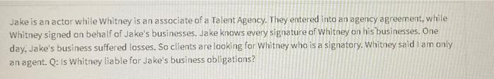 Jake Is An Actor While Whitney Is An Associate Of A Talent Agency They Entered Into An Agency Agreement While Whitney 1