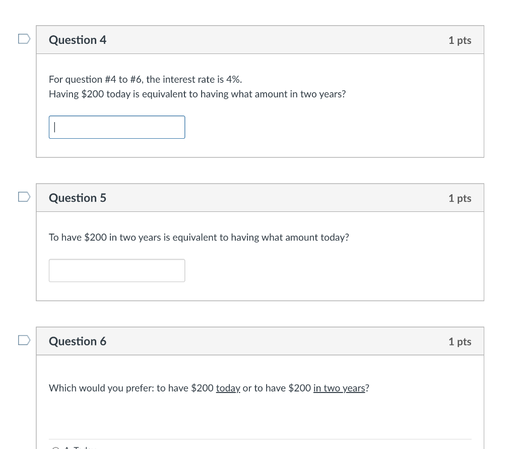 Question 4 For Question 4 To 6 The Interest Rate Is 4 Having 200 Today Is Equivalent To Having What Amount In Two 1
