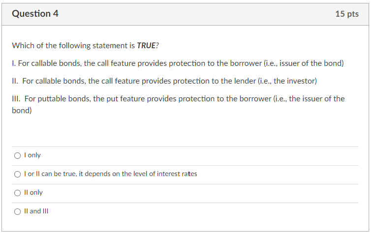 Question 6 Which Of The Following Statement Is True 1 Two Different Bonds Never Have The Same Price Value Of A Basis P 3