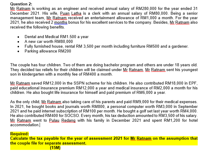 Question 2 Mr Ratnam Is Working As An Engineer And Received Annual Salary Of Rm280 000 For The Year Ended 31 December 2 1