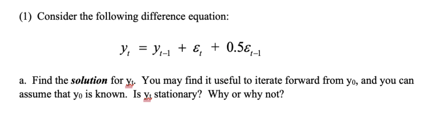1 Consider The Following Difference Equation Yt Y Y 0 5 1 T A Find The Solution For Yt You May Find I 1