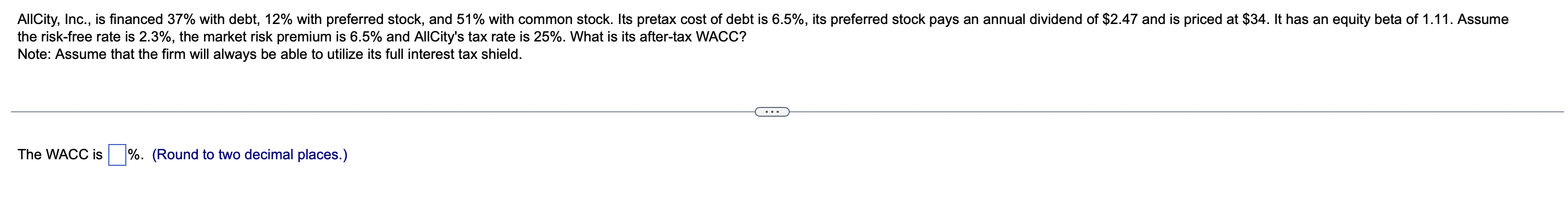 Allcity Inc Is Financed 37 With Debt 12 With Preferred Stock And 51 With Common Stock Its Pretax Cost Of Debt I 1
