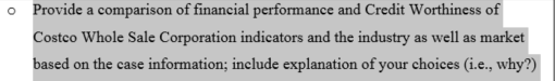 O Provide A Comparison Of Financial Performance And Credit Worthiness Of Costco Whole Sale Corporation Indicators And Th 1