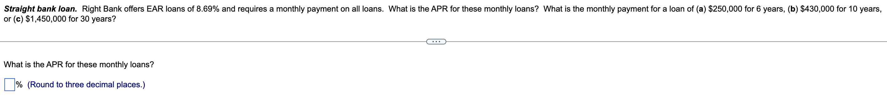Straight Bank Loan Right Bank Offers Ear Loans Of 8 69 And Requires A Monthly Payment On All Loans What Is The Apr Fo 1