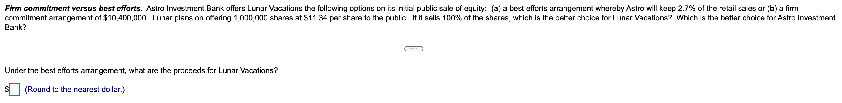 Firm Commitment Versus Best Efforts Astro Investment Bank Offers Lunar Vacations The Following Options On Its Initial P 1