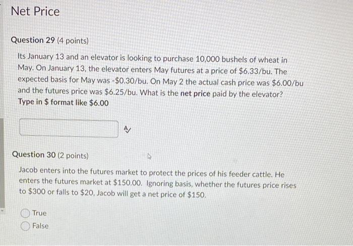 Net Price Question 29 4 Points Its January 13 And An Elevator Is Looking To Purchase 10 000 Bushels Of Wheat In May O 1