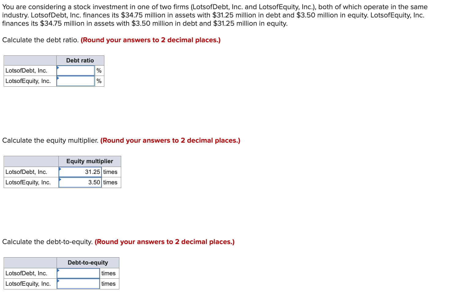 You Are Considering A Stock Investment In One Of Two Firms Lotsof Debt Inc And Lotsofequity Inc Both Of Which Ope 1