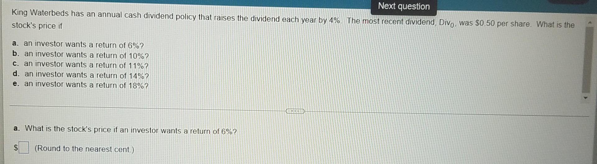 Next Question King Waterbeds Has An Annual Cash Dividend Policy That Raises The Dividend Each Year By 4 The Most Recen 1