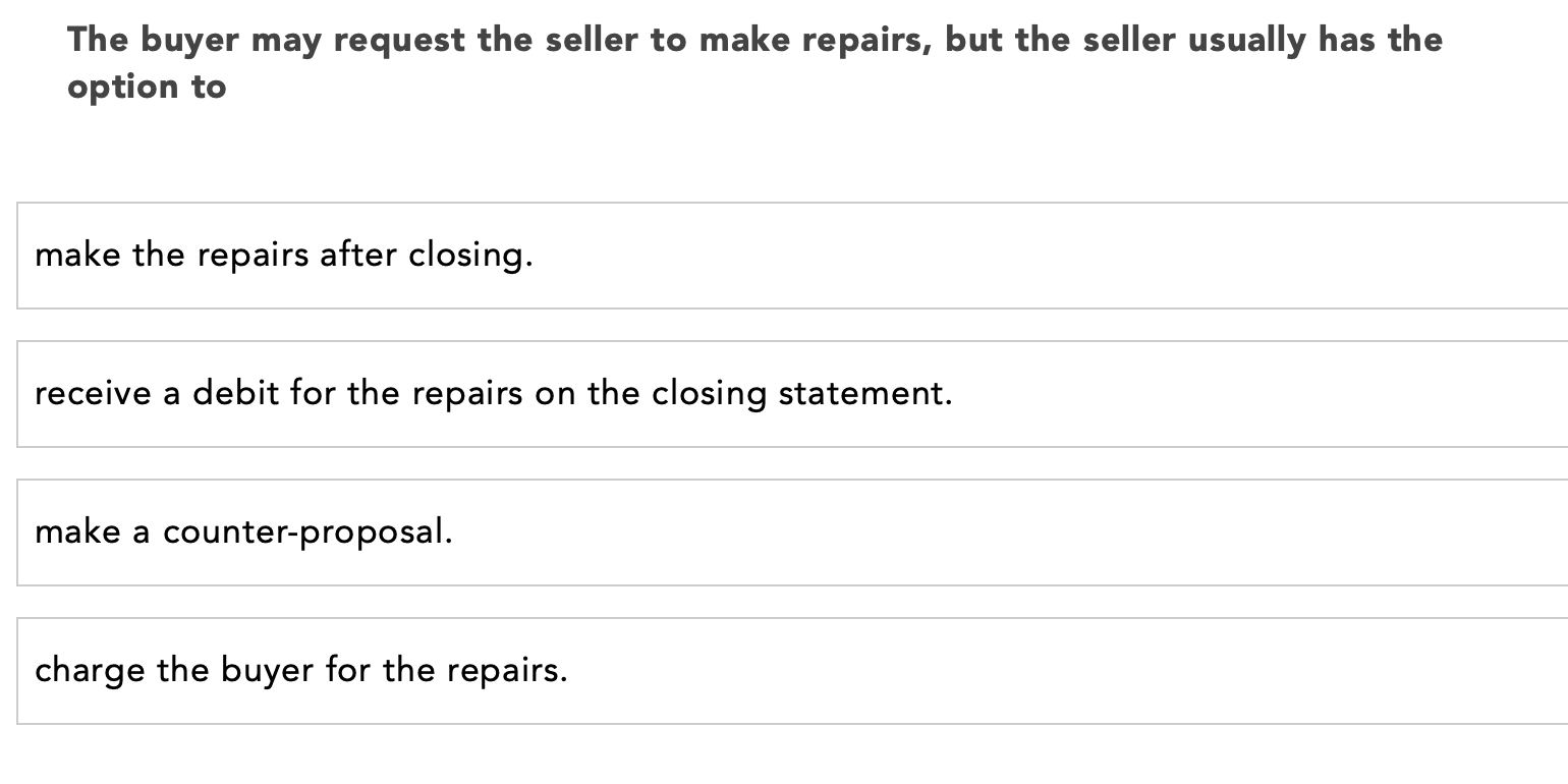 The Buyer May Request The Seller To Make Repairs But The Seller Usually Has The Option To Make The Repairs After Closin 1