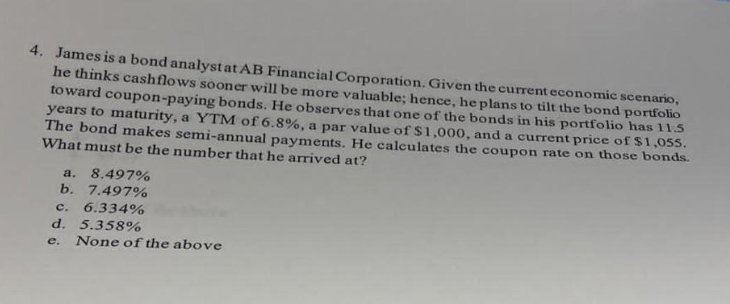 4 James Is A Bond Analyst At Ab Financial Corporation Given The Current Economic Scenario He Thinks Cashflows Sooner 1