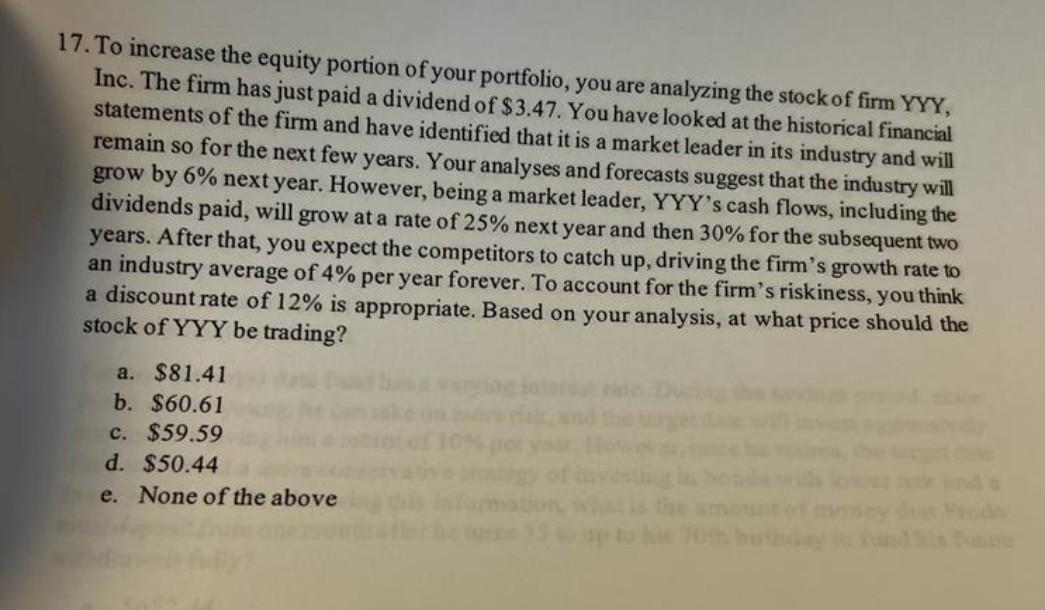 17 To Increase The Equity Portion Of Your Portfolio You Are Analyzing The Stock Of Firm Yyy Inc The Firm Has Just Pa 1