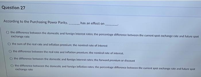 Question 27 According To The Purchasing Power Parity Has An Effect On O The Difference Between The Domestic And Foreig 1