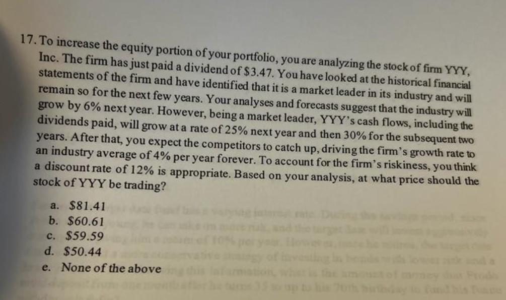 17 To Increase The Equity Portion Of Your Portfolio You Are Analyzing The Stock Of Firm Yyy Inc The Firm Has Just Pa 1