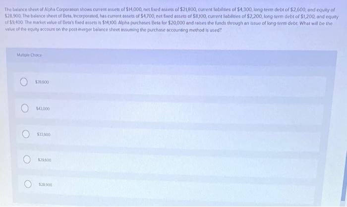 The Balance Sheet Of Alpha Corporation Shows Current Assets Of 14 000 Net Fixed Assets Of 21 800 Current Liabilities 1