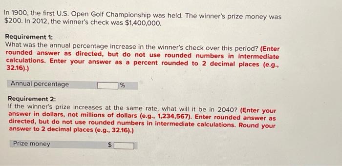 In 1900 The First U S Open Golf Championship Was Held The Winner S Prize Money Was 200 In 2012 The Winner S Check 1
