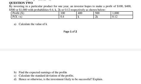 Question Two By Investing In A Particular Product For One Year An Investor Hopes To Make A Profit Of 100 400 500 O 1
