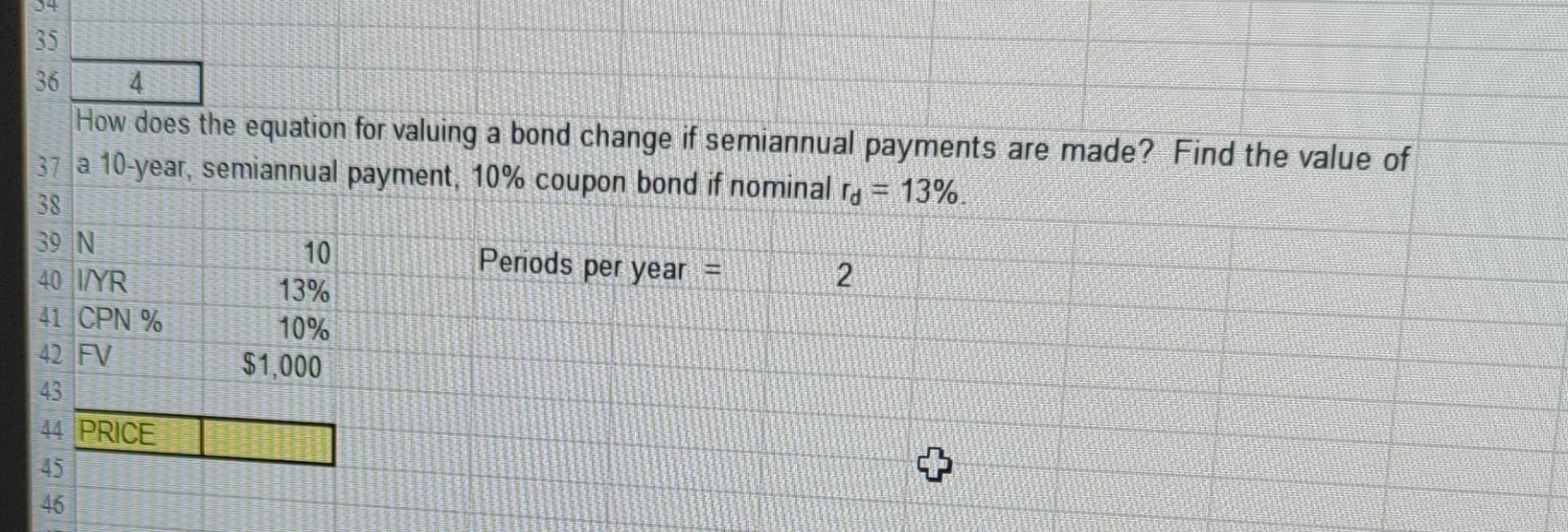 4 How Does The Equation For Valuing A Bond Change If Semiannual Payments Are Made Find The Value Of 37 A 10 Year Semia 1