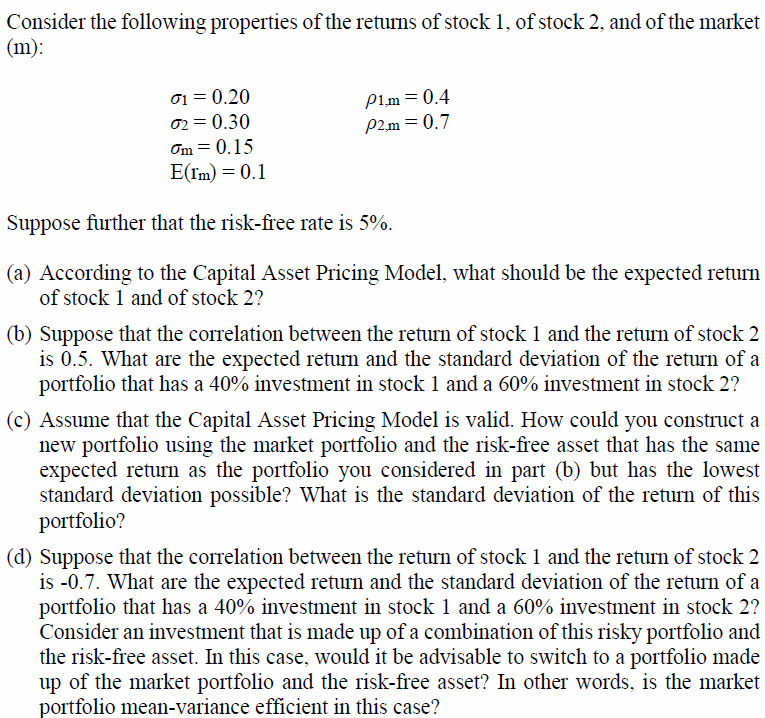 Consider The Following Properties Of The Returns Of Stock 1 Of Stock 2 And Of The Market M 01 0 20 02 0 30 Om 1